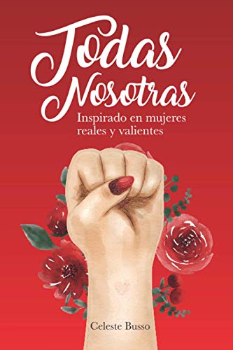 Imagen de archivo de Todas Nosotras: Inspirado en mujeres reales y valientes -Language: spanish a la venta por GreatBookPrices