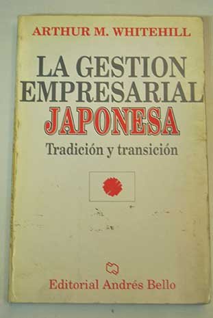 9789561312098: Gestion empresarial japonesa.tradicion y transic.