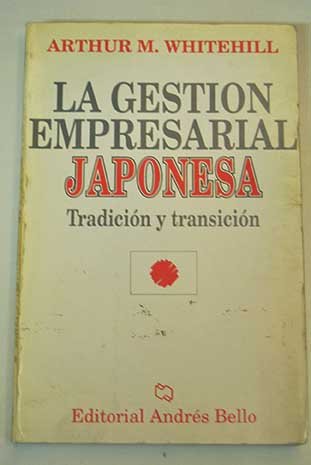 LA GESTION EMPRESARIAL JAPONESA. TRADICION Y TRANSICION