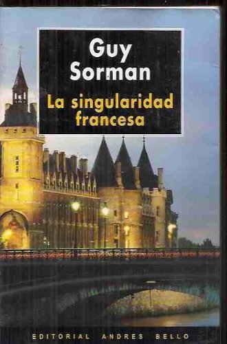 Singularidad Francesa, La (Spanish Edition) (9789561314481) by Sorman, Guy