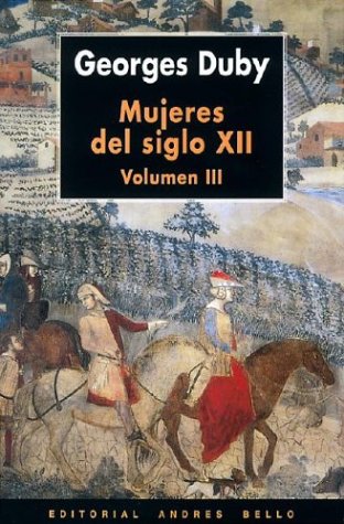 Mujeres del Siglo XII - Tomo III (Spanish Edition) (9789561315259) by Georges Duby