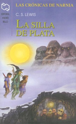 9789561316720: La Silla de Plata (Chronicles of Narnia (Spanish Andres Bello))