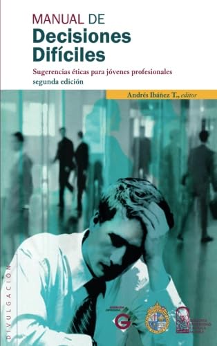 Beispielbild fr Manual de decisiones difciles: Sugerencias ticas Para Jvenes Profesionales (Spanish Edition) zum Verkauf von Books Unplugged