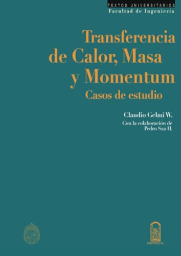 Beispielbild fr Transferencia de calor, masa y momentum: Casos de estudio (Spanish Edition) zum Verkauf von Books Unplugged