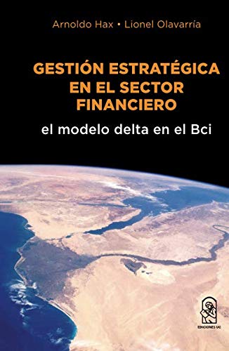 Imagen de archivo de Gestin estratgica en el sector financiero: el modelo delta en el BCI a la venta por Revaluation Books