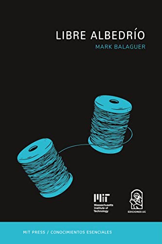 Beispielbild fr Libre albedro: La serie de conocimientos esenciales de MIT Press. (Spanish Edition) zum Verkauf von GF Books, Inc.