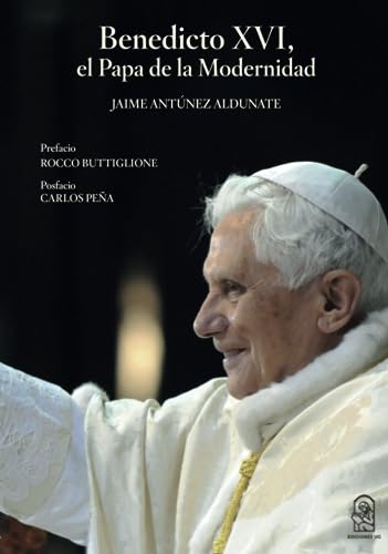 Imagen de archivo de Benedicto XVI: El papa de la modernidad (Spanish Edition) a la venta por Books Unplugged