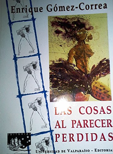 Stock image for Las cosas al parecer perdidas. Presentacin de Adolfo de Nordenflycht for sale by Librera Monte Sarmiento