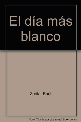 9789562390712: El dia mas blanco (Spanish Edition)
