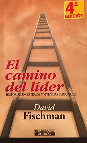 9789562391528: El Camino del Lider: Historias Ancestrales y Vivencias Personales (Spanish Edition)