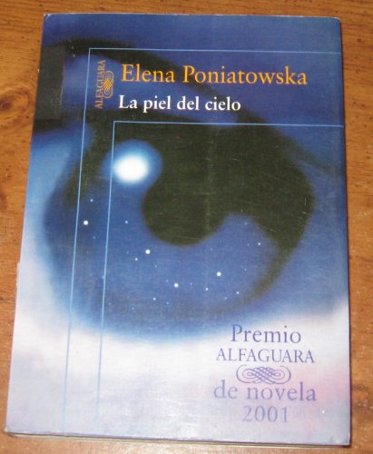 Imagen de archivo de la piel del cielo elena poniatowska premio alfaguara 2001Ed. 2001 a la venta por DMBeeBookstore