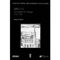 Stock image for OBRA Y FE. LA CATEDRAL DE SANTIAGO 1541-1769.; Coleccin Sociedad y Cultura for sale by Howard Karno Books, Inc.