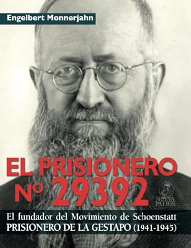 Stock image for El Prisionero N 29392: El fundador del movimiento de Schoenstatt prisionero de la GESTAPO (1941-1945) (Spanish Edition) for sale by Books Unplugged