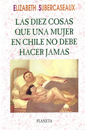 Stock image for Las Diez Cosas que una Mujer en Chile no Debe Hacer Jamas (Spanish Edition) for sale by Better World Books: West