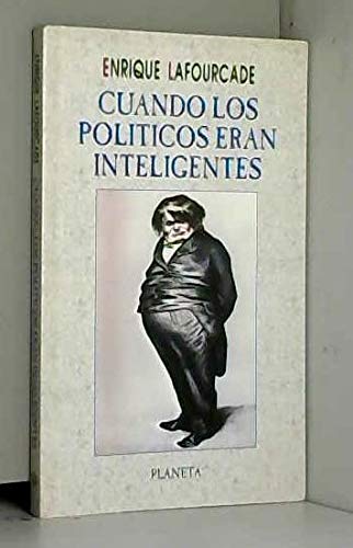 9789562471657: Cuando los políticos eran inteligentes (Colección Rostros y máscaras) (Spanish Edition)