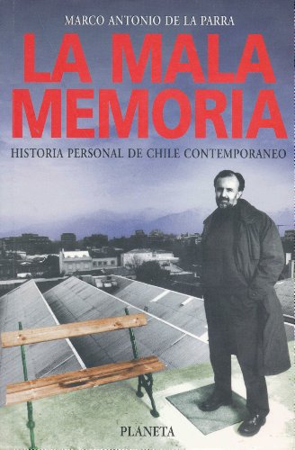 9789562471909: La mala memoria: Historia personal de Chile contemporáneo (Colección Chile--su historia inmediata) (Spanish Edition)