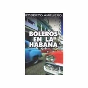 Imagen de archivo de Boleros En La Habana a la venta por ThriftBooks-Dallas