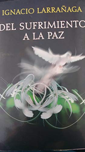 9789562561037: DEL SUFRIMIENTO A LA PAZ (Spanish Edition)