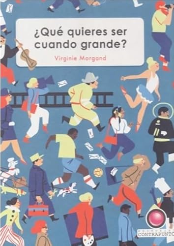 Beispielbild fr Que Quieres Ser Cuando Grande - Virginie Morgand zum Verkauf von Juanpebooks