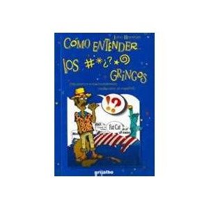 Stock image for Como Entender A Los Gringos for sale by Green Libros