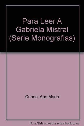 Beispielbild fr Para Leer A Gabriela Mistral (Serie Monografias) (Spanish Edition) zum Verkauf von ThriftBooks-Atlanta
