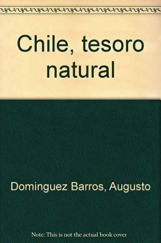 Imagen de archivo de Chile, tesoro natural (Spanish Edition) a la venta por Bookmans
