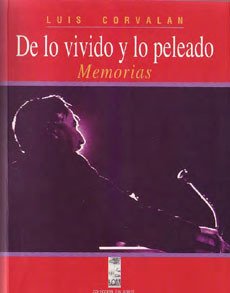 De lo vivido y lo peleado: Memorias (ColeccioÌn Sin norte) (Spanish Edition) (9789562820400) by CorvalaÌn, Luis