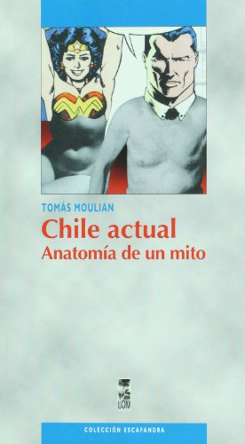 Beispielbild fr Chile actual. Anatomia de un mito (Spanish Edition) zum Verkauf von Dream Books Co.