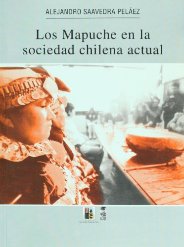 9789562824903: Los Mapuche en la sociedad chilena actual (Spanish Edition)
