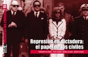 Stock image for REPRESION EN DICTADURA:; El papel de los civiles for sale by Libros Latinos