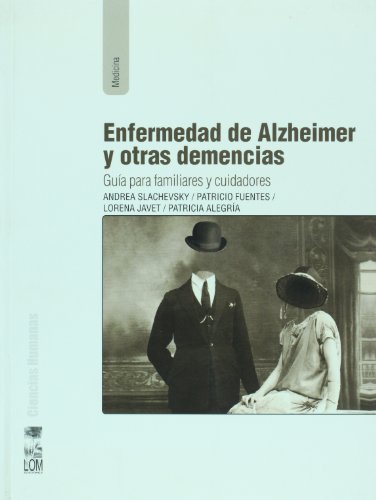 Imagen de archivo de Enfermedad de Alzheimer y otras demencias. Guia parafamiliares y cuidadores (Spanish Edition) a la venta por GF Books, Inc.