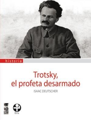 Trotsky, Profeta Desarmado (9789562829328) by ISAAC DEUTSCHER