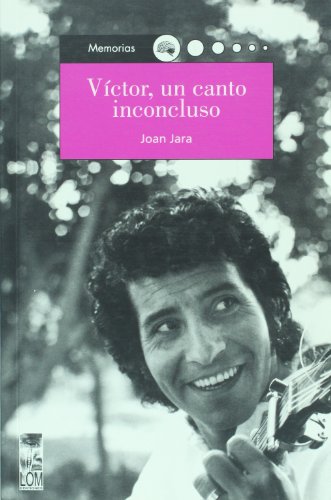 Victor, un canto inconcluso (Spanish Edition) (9789562829403) by Joan Jara