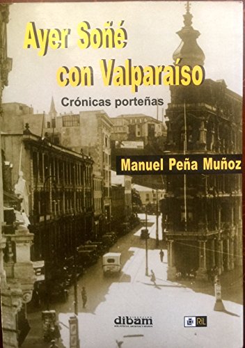 9789562840934: Ayer soñe con Valparaíso (Spanish Edition)
