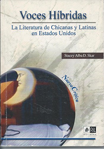 Beispielbild fr Voces hbridas:la literatura de chicanas y latinas en Estados Unidos zum Verkauf von Librera Juan Rulfo -FCE Madrid