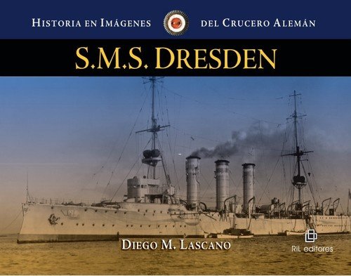 Stock image for S.M.S. Dresden. Historia en im        for sale by Iridium_Books