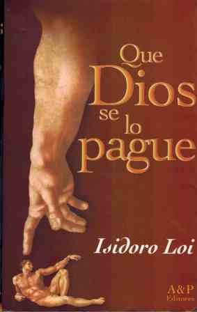 Stock image for isidoro loi que dios se lo pague religion teologia iglesia for sale by LibreriaElcosteo