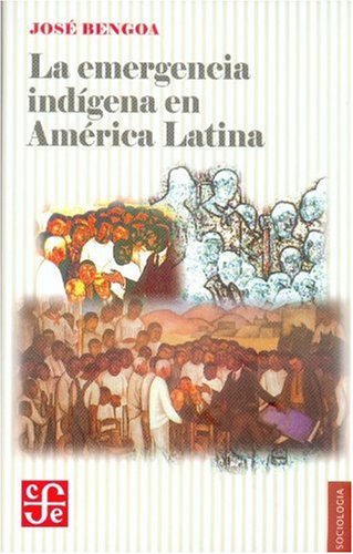 9789562890151: La emergencia indgena en Amrica Latina (Seccion De Obras De Sociologia) (Spanish Edition)