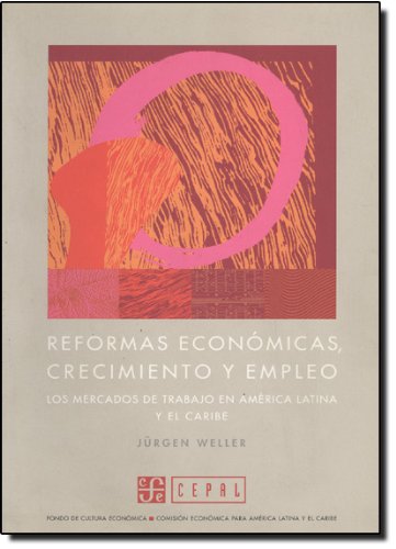 9789562890236: Reformas econmicas, crecimiento y empleo : los mercados de trabajo en Amrica Latina y el Caribe