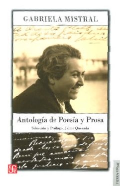 Imagen de archivo de Antologia de Poesia y Prosa de Gabriela Mistral (Spanish Edition) a la venta por Calliopebooks