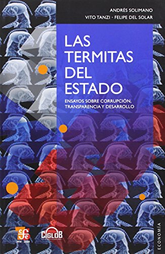 9789562890670: Las termitas del estado. Ensayos sobre corrupcin, tranparencia y desarrollo (Spanish Edition)