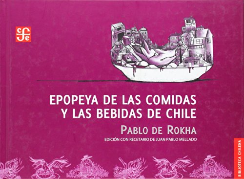 Imagen de archivo de Epopeya de las comidas y bebidas de Chile a la venta por Librera Juan Rulfo -FCE Madrid
