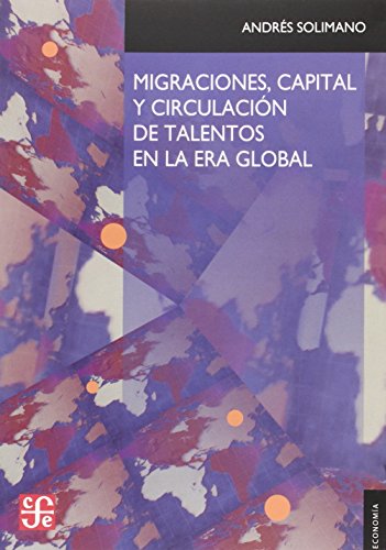 Beispielbild fr Migraciones, capital y circulacin de talentos en la era global (Spanish Edition) zum Verkauf von SoferBooks