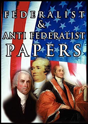 The Federalist & Anti Federalist Papers (9789562912136) by Alexander Hamilton; James Madison; John Jay