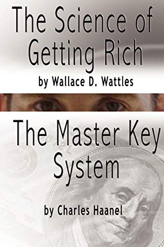 9789562912556: The Science of Getting Rich by Wallace D. Wattles AND The Master Key System by Charles F. Haanel