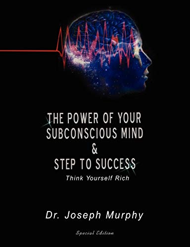 Beispielbild fr The Power of Your Subconscious Mind & Steps to Success: Think Yourself Rich zum Verkauf von WorldofBooks