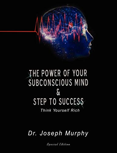 9789562912686: The Power of Your Subconscious Mind & Steps to Success: Think Yourself Rich