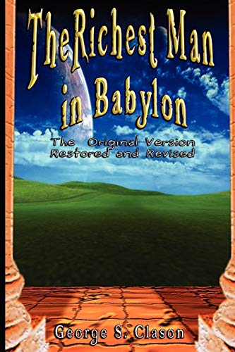 Beispielbild fr The Richest Man in Babylon: The Original Version, Restored and Revised zum Verkauf von HPB-Emerald