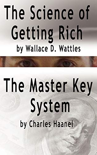 Stock image for The Science of Getting Rich by Wallace D. Wattles AND The Master Key System by Charles Haanel for sale by GF Books, Inc.