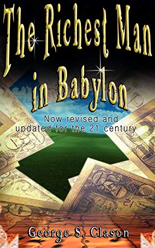 Stock image for Richest Man in Babylon : Now Revised and Updated for the 21st Century for sale by Better World Books